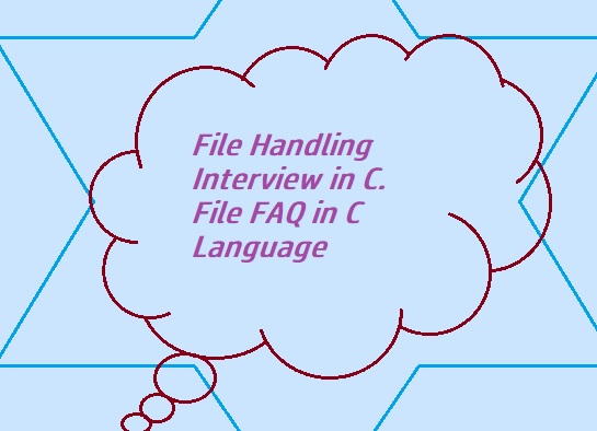 file handling interview questions in C.File handling frequently Asked questions in C