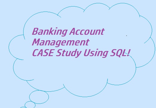 Banking Account Management System in SQL